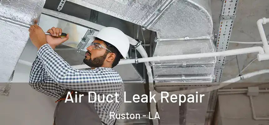 Air Duct Leak Repair Ruston - LA