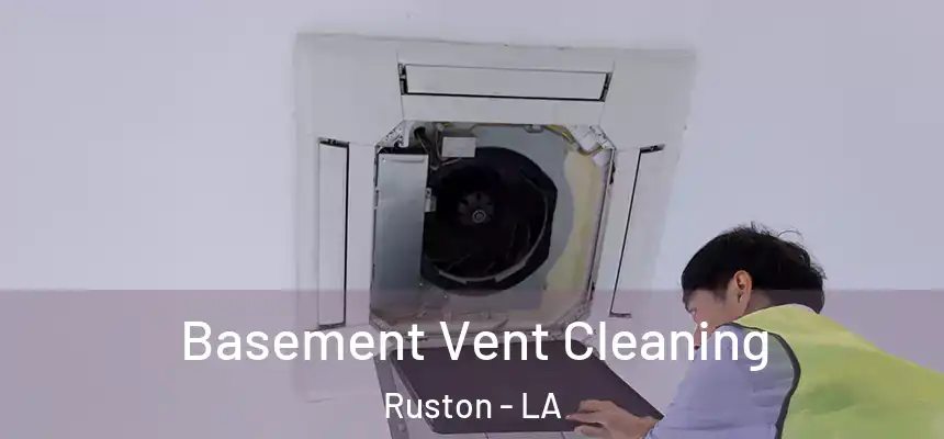 Basement Vent Cleaning Ruston - LA