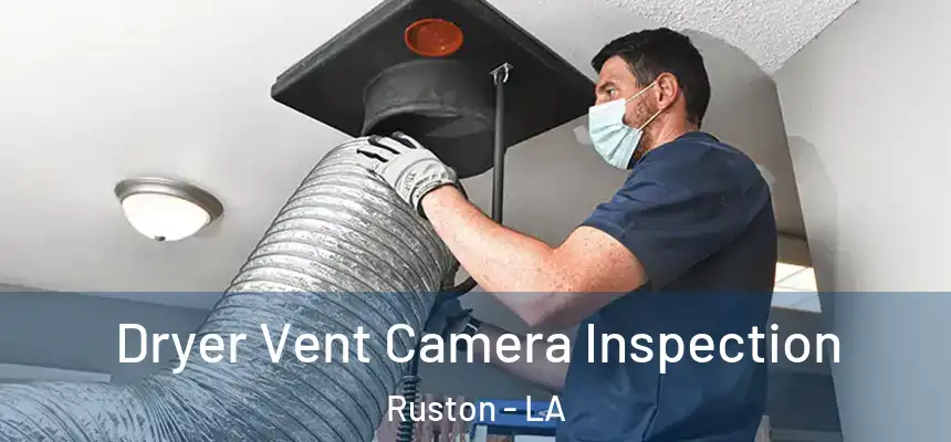  Dryer Vent Camera Inspection Ruston - LA