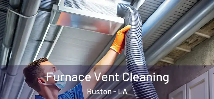 Furnace Vent Cleaning Ruston - LA