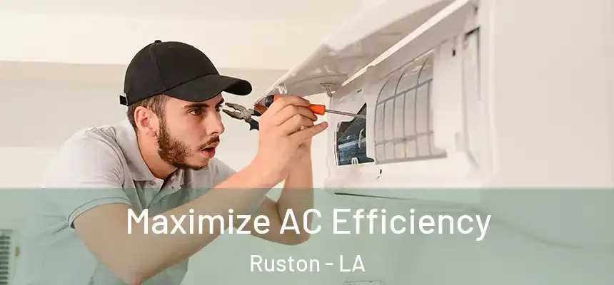  Maximize AC Efficiency Ruston - LA