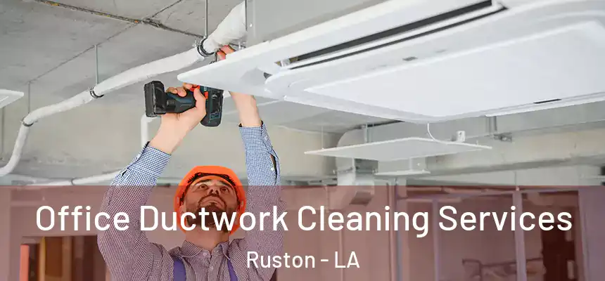 Office Ductwork Cleaning Services Ruston - LA