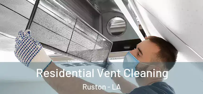 Residential Vent Cleaning Ruston - LA