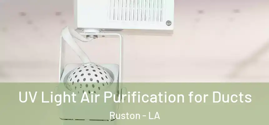  UV Light Air Purification for Ducts Ruston - LA