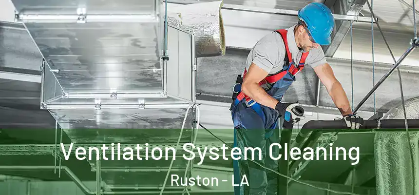  Ventilation System Cleaning Ruston - LA