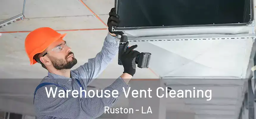  Warehouse Vent Cleaning Ruston - LA